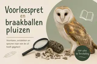 Voorleespret en braakballen pluizen