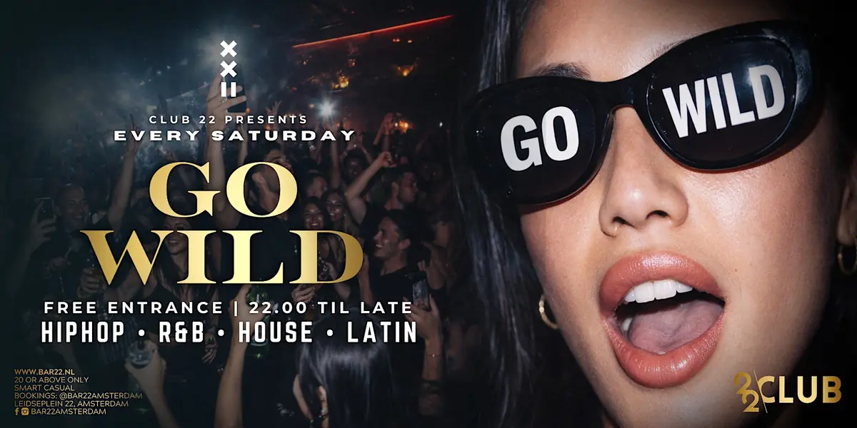 Go Wild Saturdays — Twenty Two, Amsterdam