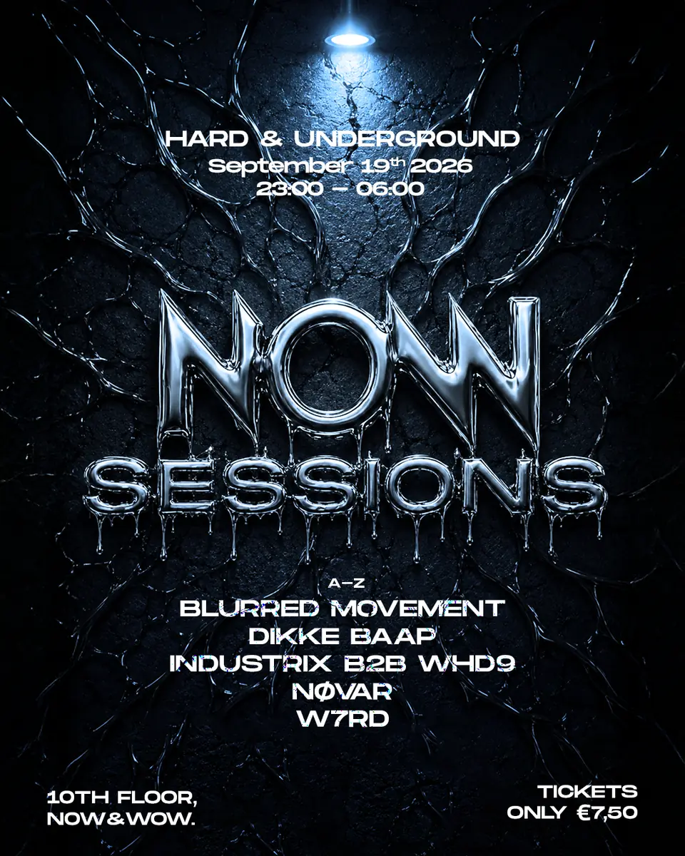 NOW Sessions · Hard & Underground — Now&Wow, Rotterdam