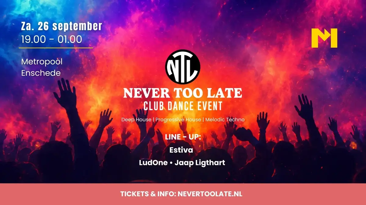 Never Too Late — Metropool, Enschede