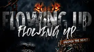 Flowing Up · Unleash The Beast