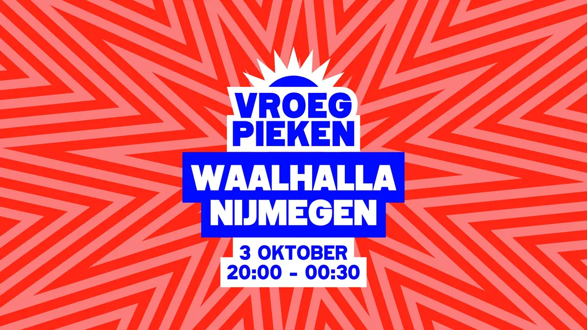 Vroeg Pieken · Nijmegen — Waalhalla, Nimwegen