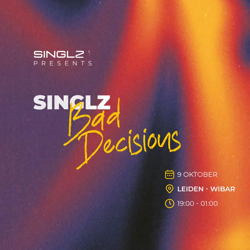 Singlz Presents · Bad Decisions — Wibar, Leiden