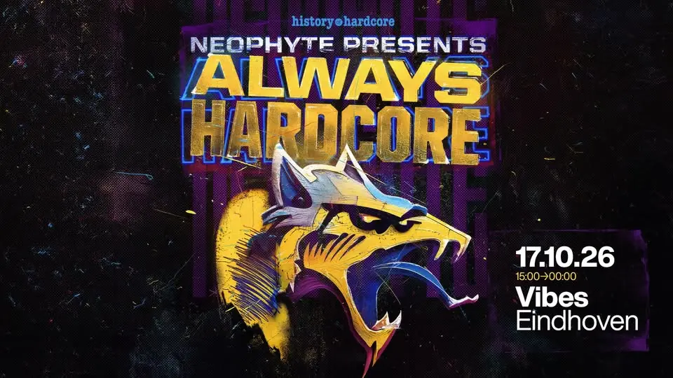 Neophyte presents · Always Hardcore — Vibes, Eindhoven