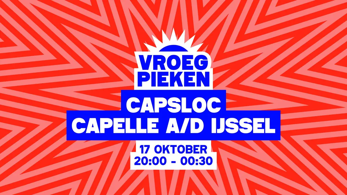 Vroeg Pieken · Capelle aan den IJssel — CAPSLOC, Capelle aan den IJssel