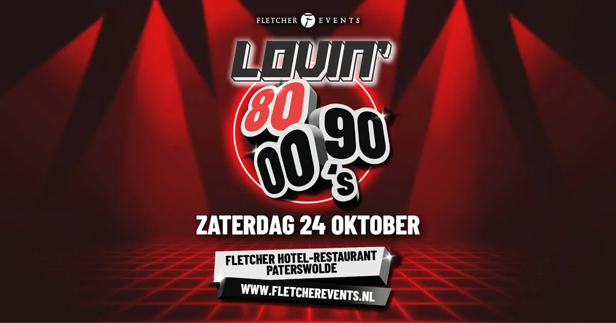 Lovin' 80,90,00's — Fletcher Hotel Paterswolde, Paterswolde