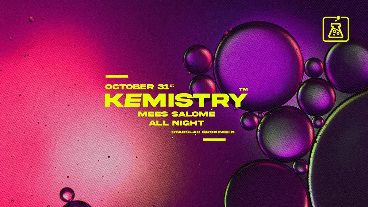 Kemistry · MEES SALOMÉ ALL NIGHT — Stadslab, Groningen