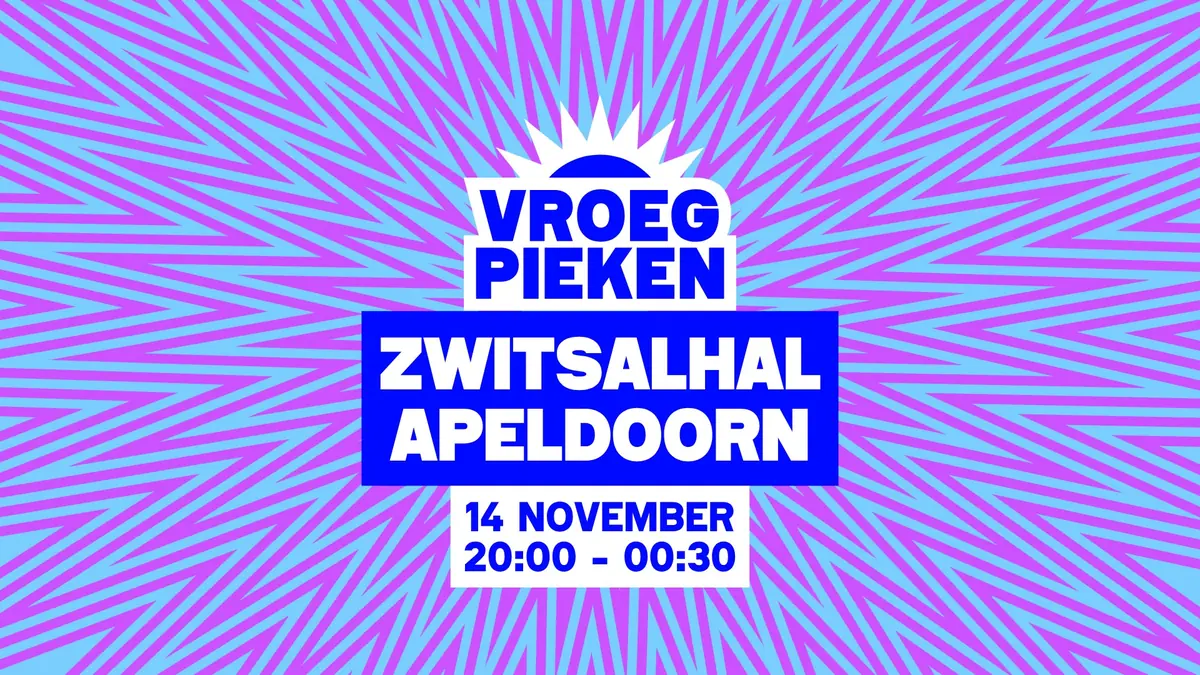 Vroeg Pieken · Apeldoorn — De Zwitsalhal, Apeldoorn
