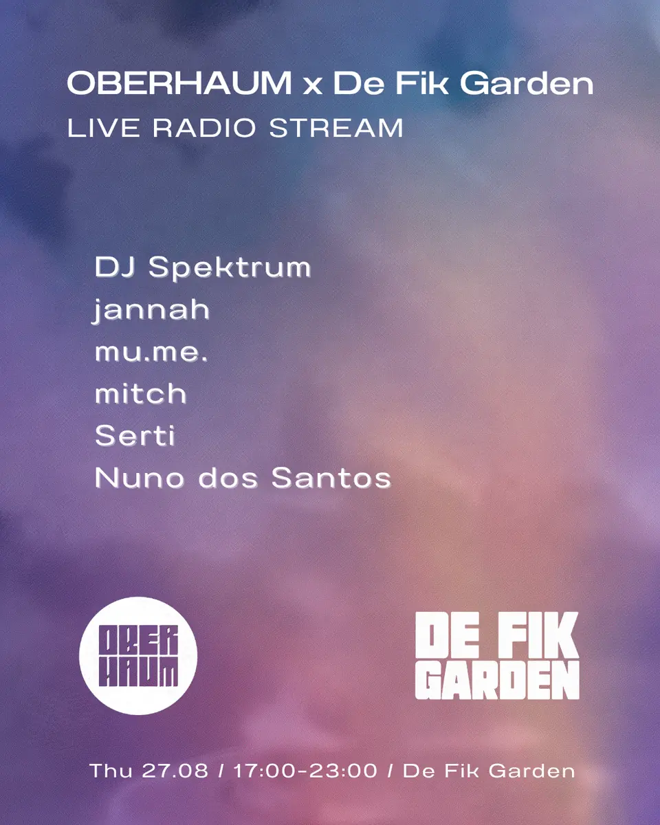 OBERHAUM x De Fik Garden — De Fik Garden, Amsterdam