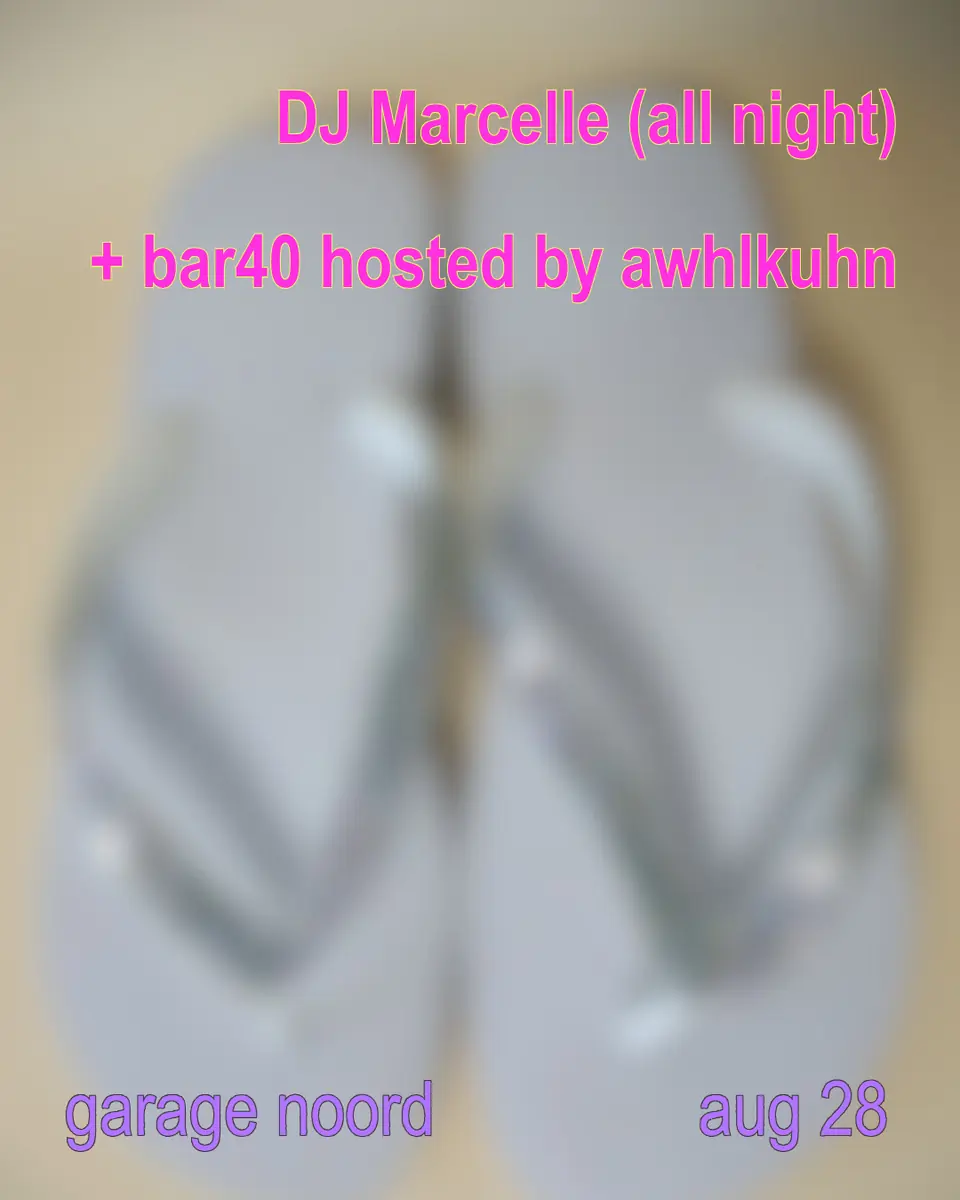 DJ Marcelle (all night) + bar40 hosted by awhlkuhn — Garage Noord, Amsterdam