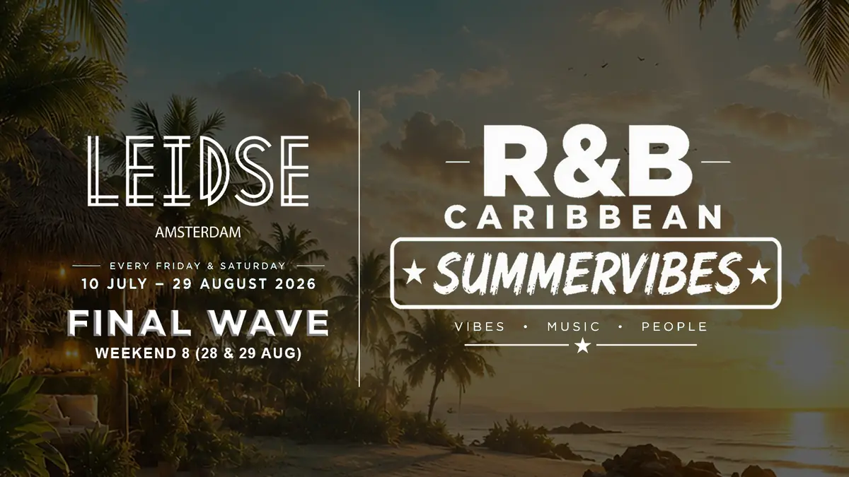 𝗥&𝗕 𝗖𝗔𝗥𝗜𝗕𝗕𝗘𝗔𝗡 𝗦𝗨𝗠𝗠𝗘𝗥𝗩𝗜𝗕𝗘𝗦 - 𝗙𝗜𝗡𝗔𝗟 𝗪𝗔𝗩𝗘 — Club Leidse, Amsterdam