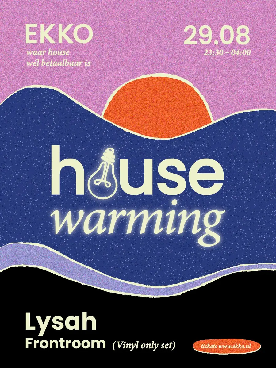Housewarming — EKKO, Utrecht