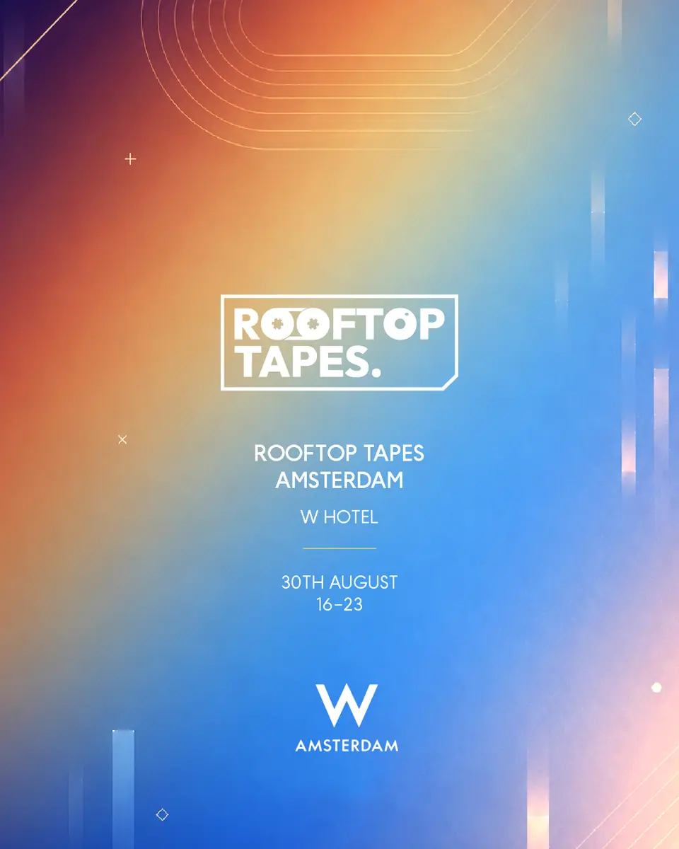 Rooftop Tapes at W Hotel Amsterdam — W Hotel Amsterdam, Amsterdam