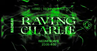 RAVING CHARLIE: Hard Techno / Rave w/ AiMii [JP] / KATSUKI / ROBBY / STINNA & AMBOE