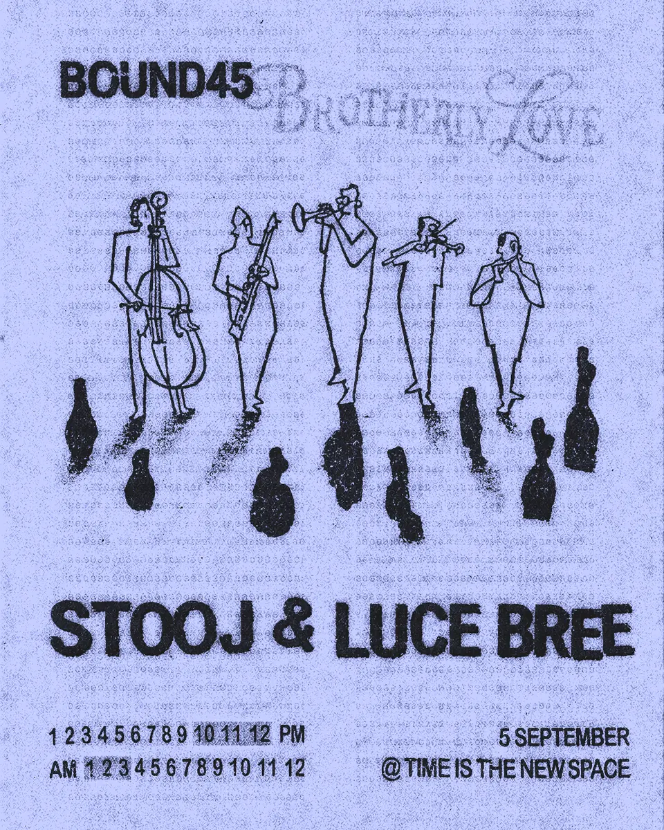 Bound45 w/ Luce Bree & stooj — Time is the new space, Rotterdam