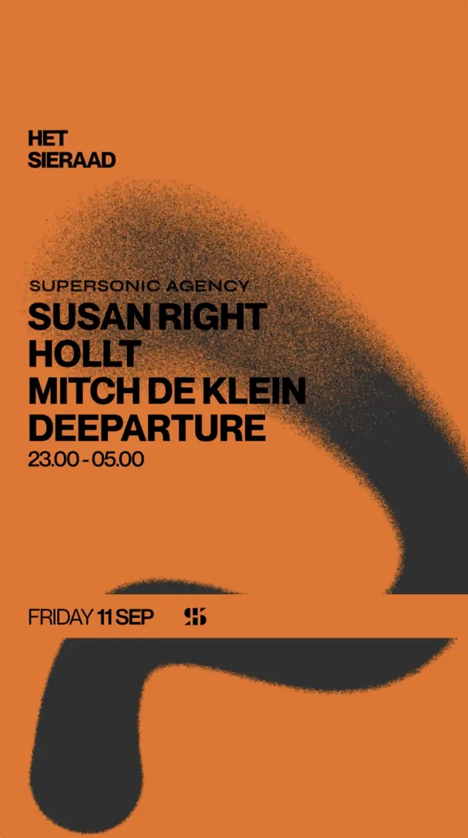 Supersonic Agency with Susan Right - Hollt - Mitch de Klein - Deeparture — Het Sieraad, Amsterdam