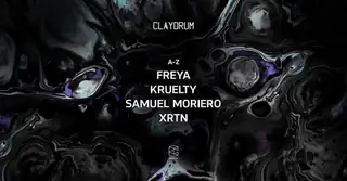 Claydrum presents KRUELTY / Samuel Moriero / XRTN / Freya