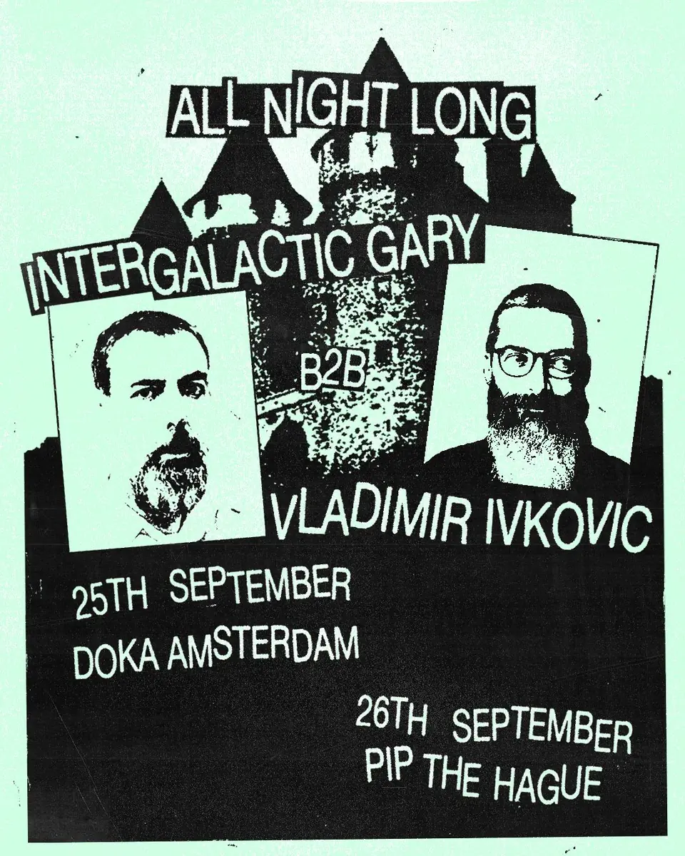 Doka presents All Night Long with Vladimir Ivkovic B2B Intergalactic Gary — Doka, Amsterdam