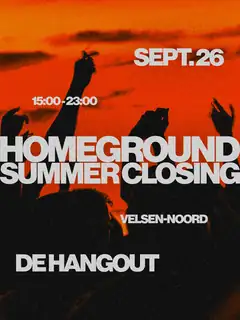 HOMEGROUND SUMMER CLOSING