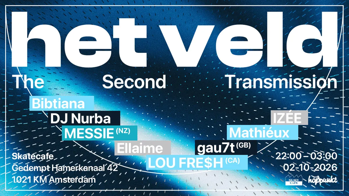 HET VELD: THE SECOND TRANSMISSION — Skatecafe, Amsterdam