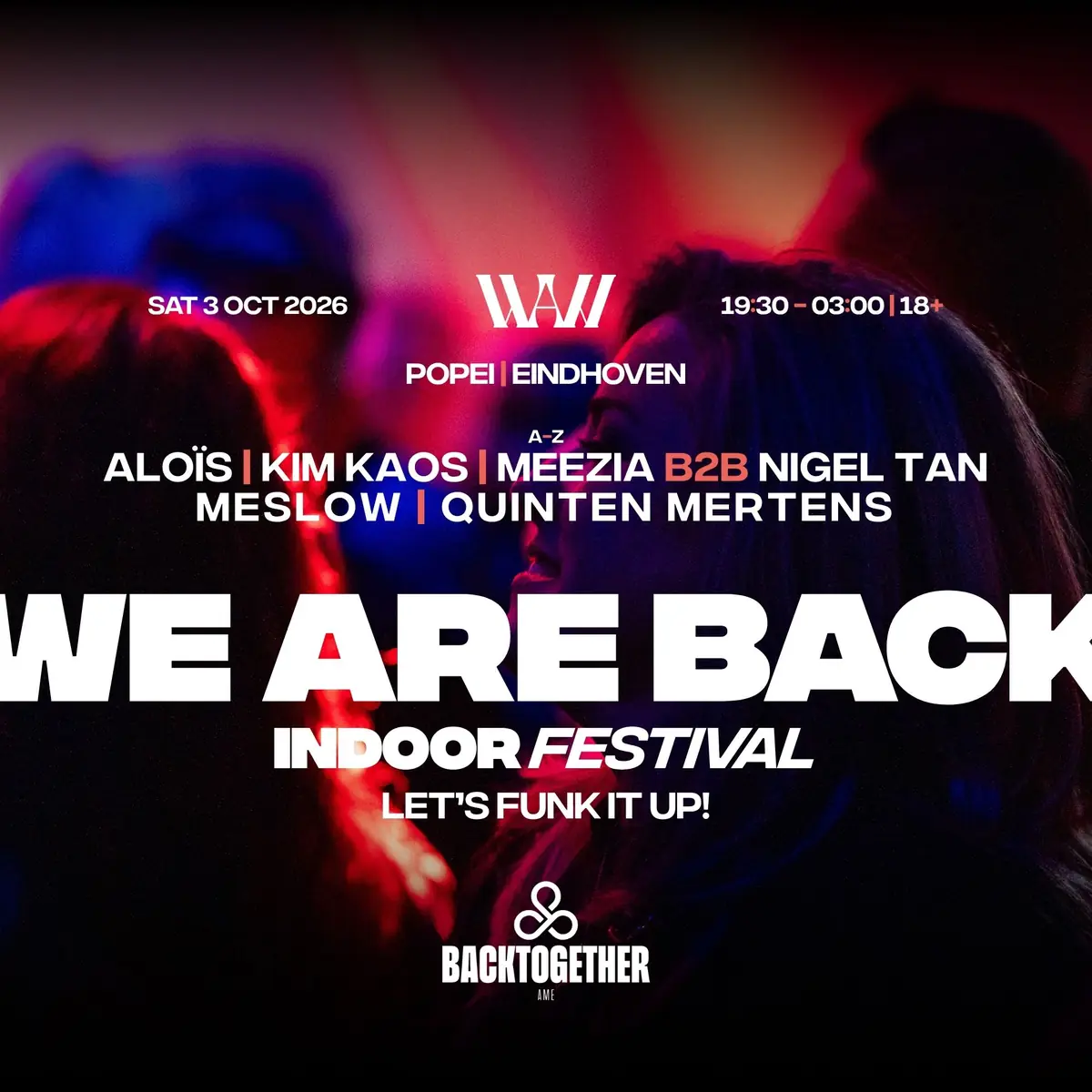 WE ARE BACK - Indoor Festival — Popei, Eindhoven