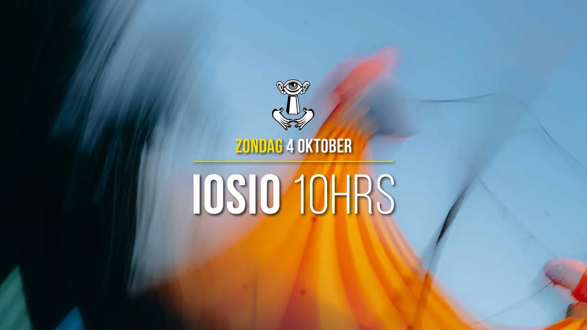 04 OKT - IOSIO 10HRS SOLD OUT — Thuishaven, Amsterdam