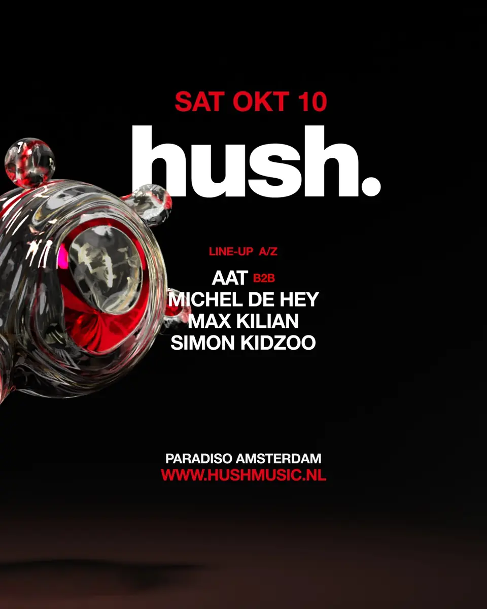 Hush with Michel de Hey, AAT & More — Paradiso, Amsterdam