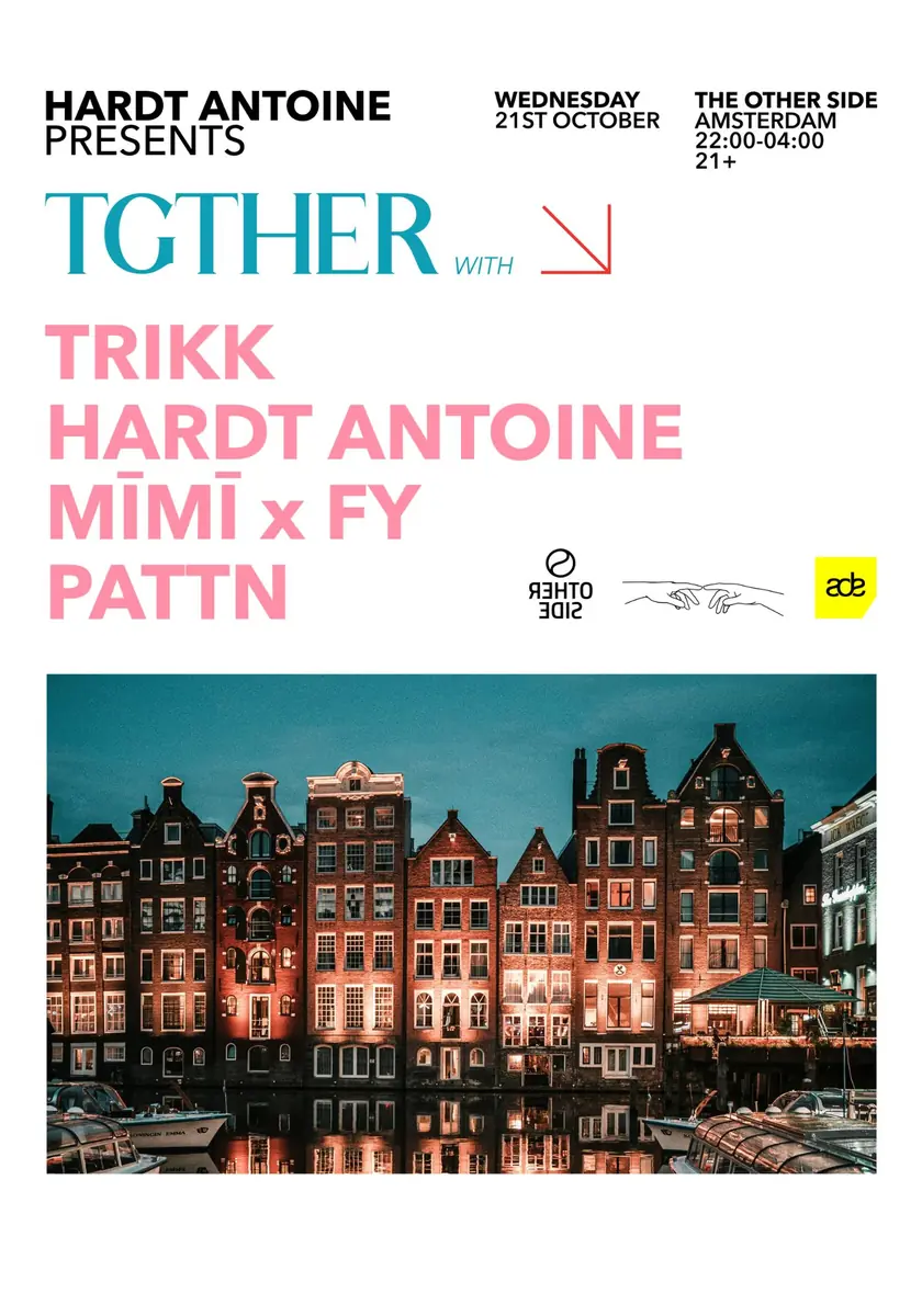 Hardt Antoine pres. TGTHER: Trikk, MĪMĪ x FY, Pattn — THE OTHER SIDE, Amsterdam