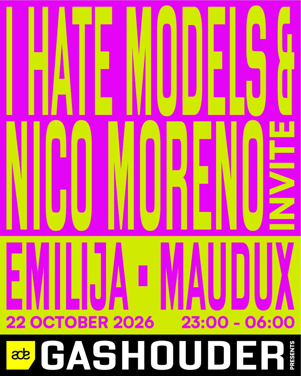 GASHOUDER presents: I Hate Models & Nico Moreno Invite [Sold Out] — GASHOUDER, Amsterdam
