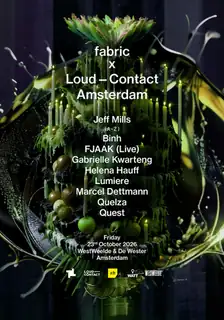 fabric x Loud-Contact: Jeff Mills, FJAAK (Live), Marcel Dettmann, Helena Hauff, Quest, Quelza