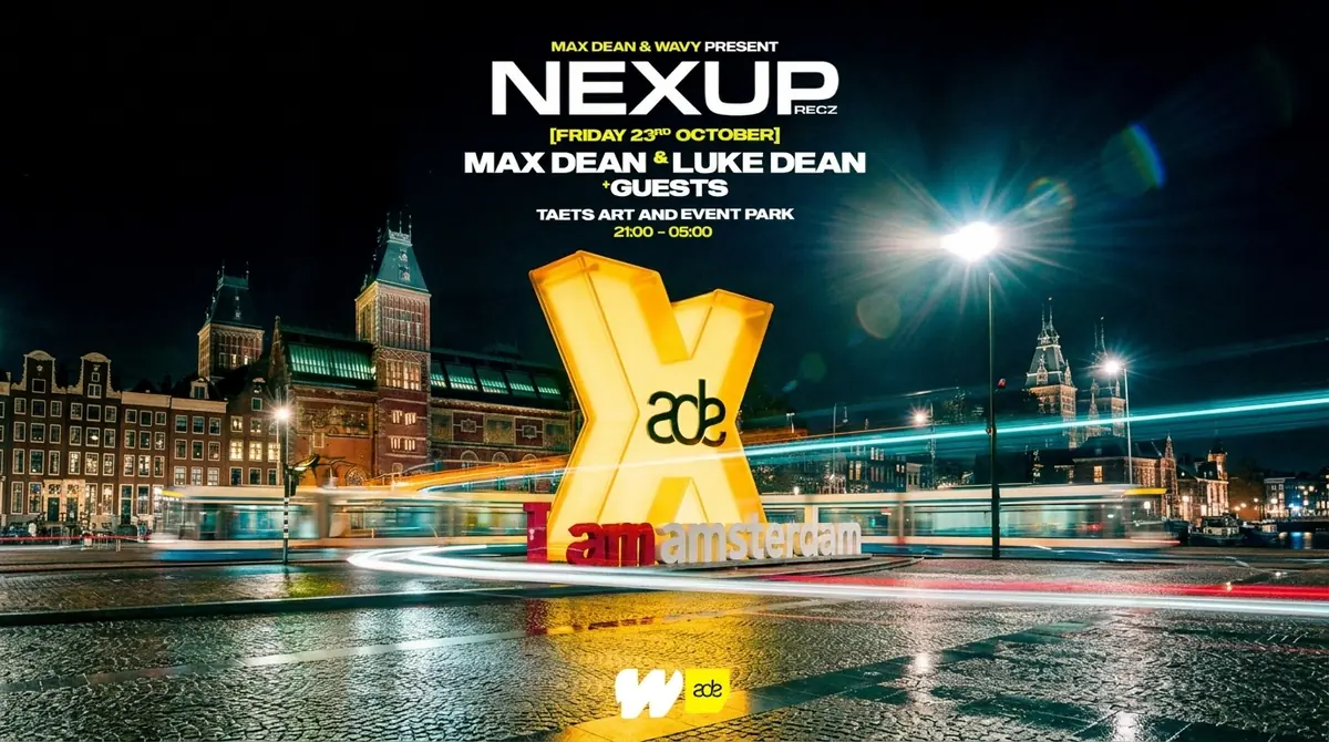 Max Dean & Wavy present: NEXUP [ADE] — Taets Art and Event Park, Zaandam