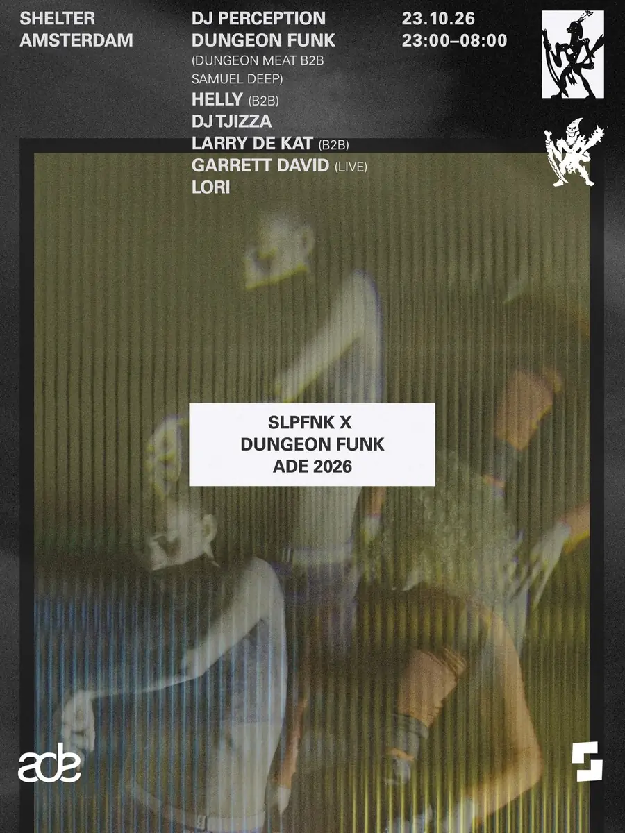 SLPFNK X DUNGEON FUNK ADE — Shelter Amsterdam, Amsterdam