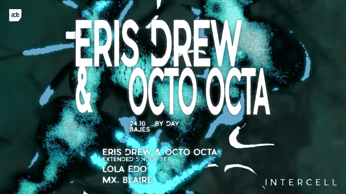 Intercell x Eris Drew & Octo Octa | ADE By Day — Bajes Amsterdam, Amsterdam