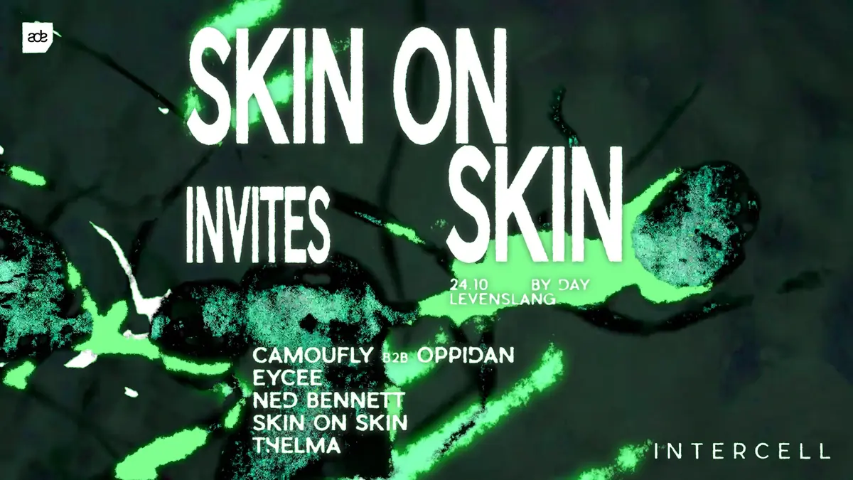 Intercell x Skin On Skin Invites - ADE By Day — Levenslang Amsterdam, Amsterdam