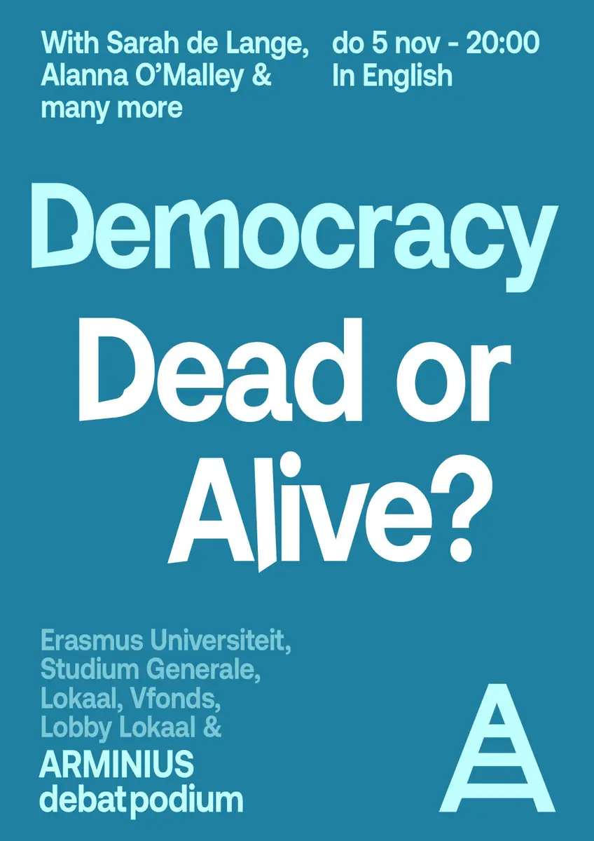 Democracy, Dead or Alive? — Arminius, Rotterdam