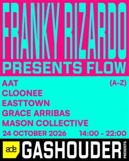 GASHOUDER presents: Flow by Franky Rizardo [Sold Out]
