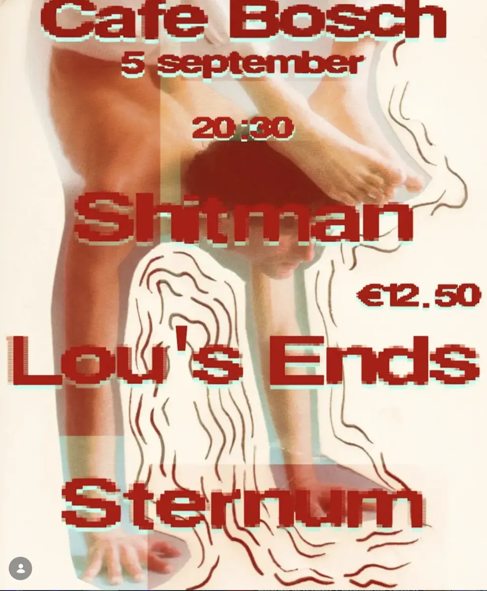 SHITMAN EP Release | Lou's Ends | Sternum — Café bosch, Arnheim