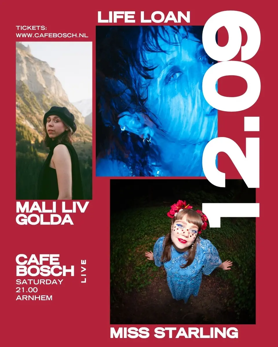 MISS STARLING | LIFE LOAN | MALI LIV GOLDA — Café bosch, Arnheim
