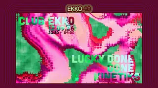 Club EKKO w/ Lucky Done Gone & KINETIKS
