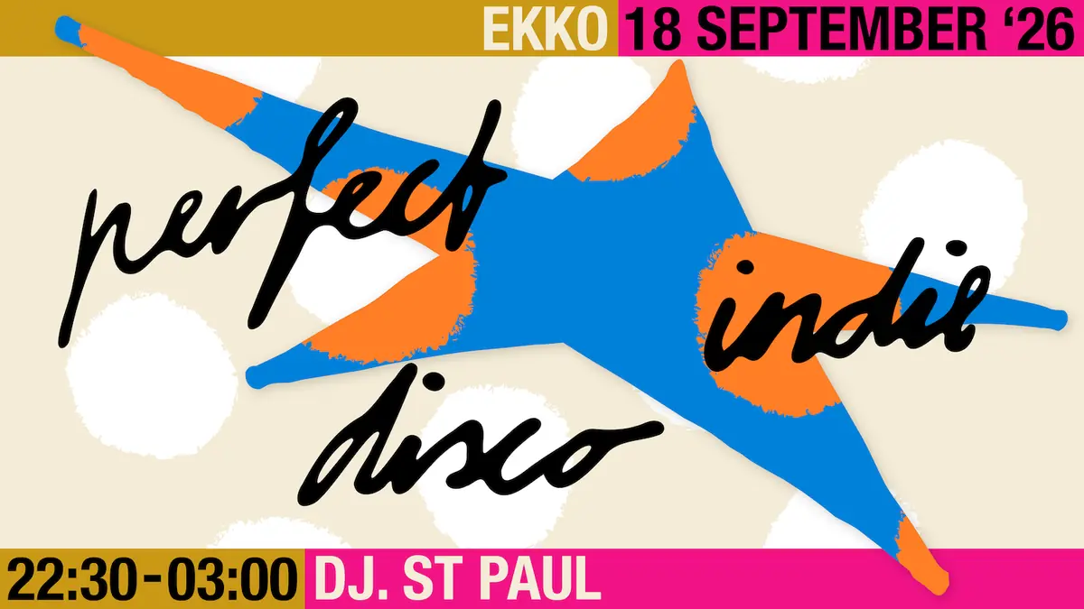 Perfect Indie Disco — EKKO, Utrecht