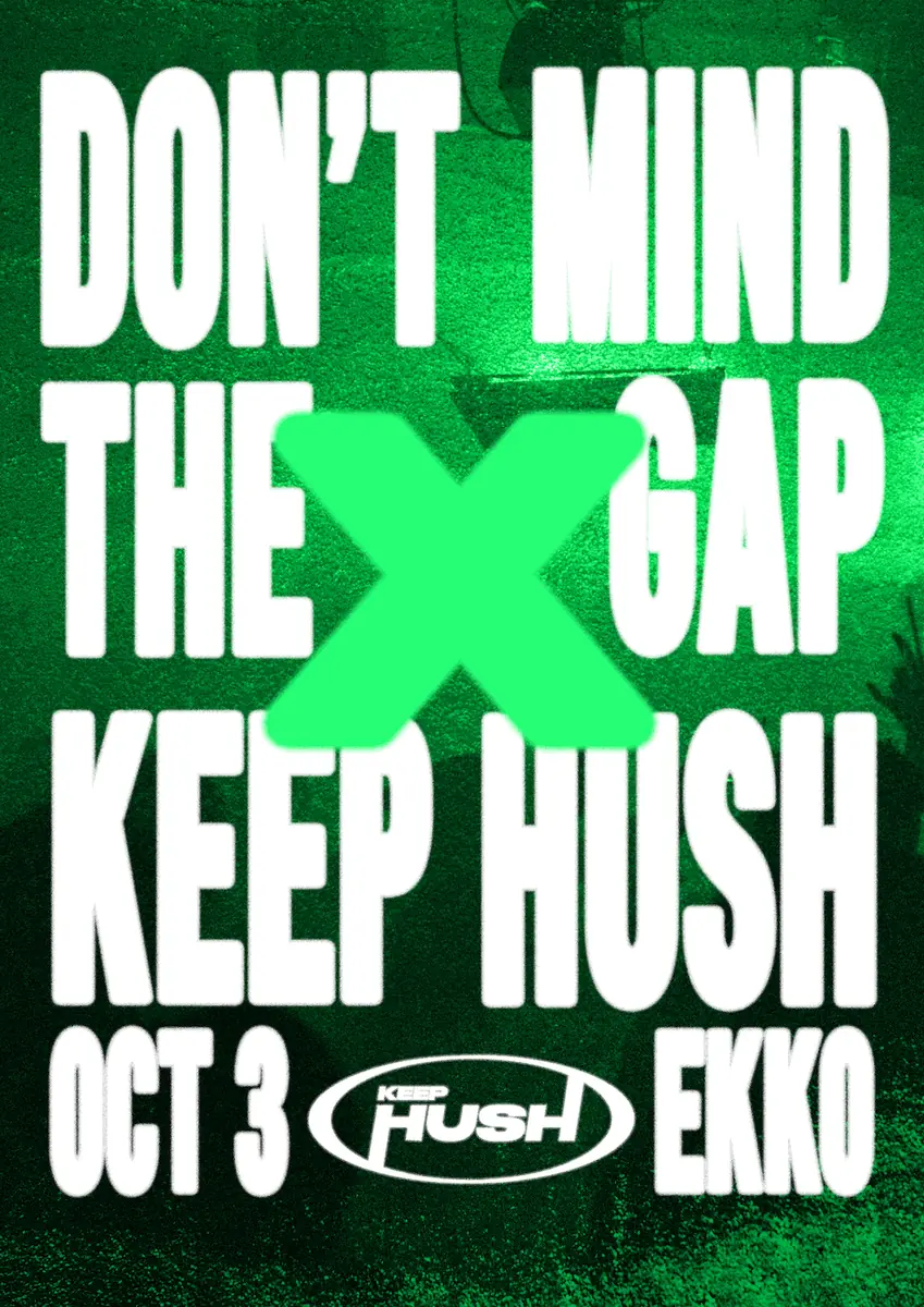 DON'T MIND THE GAP x Keep Hush — EKKO, Utrecht