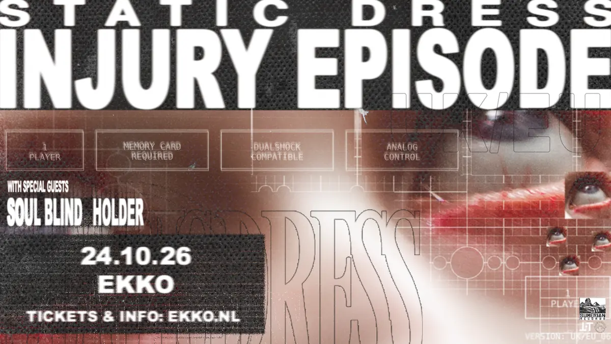Static Dress + special guests: Soul Blind & Holder — EKKO, Utrecht