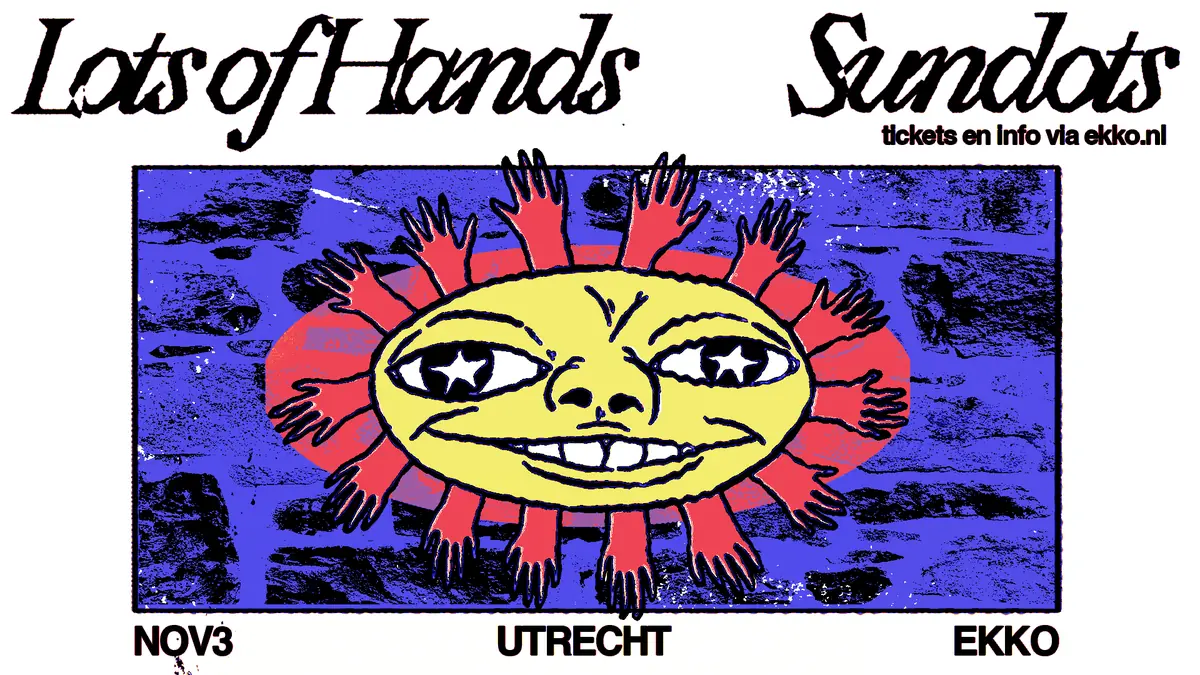 lots of hands & sundots — EKKO, Utrecht