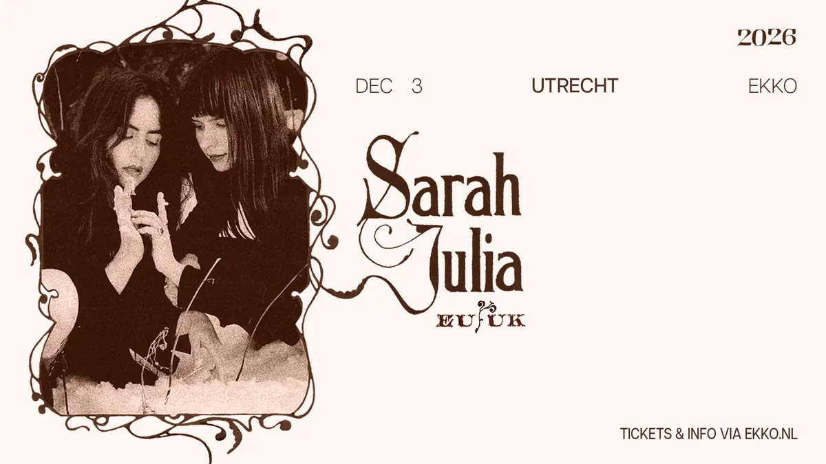 Sarah Julia — EKKO, Utrecht
