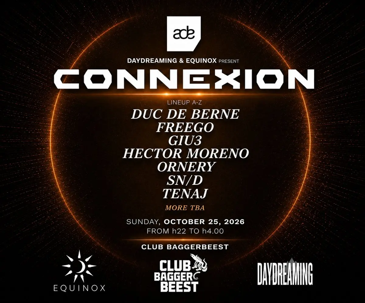 Daydreaming & EQUINOX Present CONNEXION — Club Baggerbeest, Amsterdam
