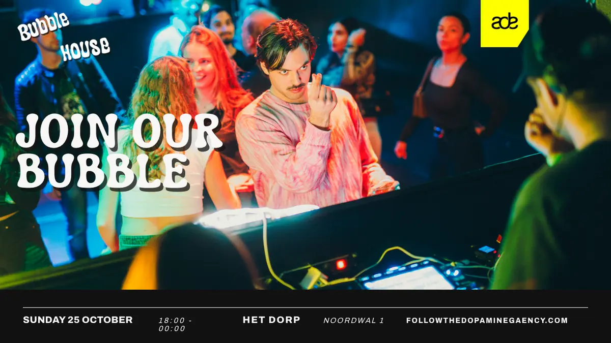 Bubble House x ADE — Het Dorp, Amsterdam