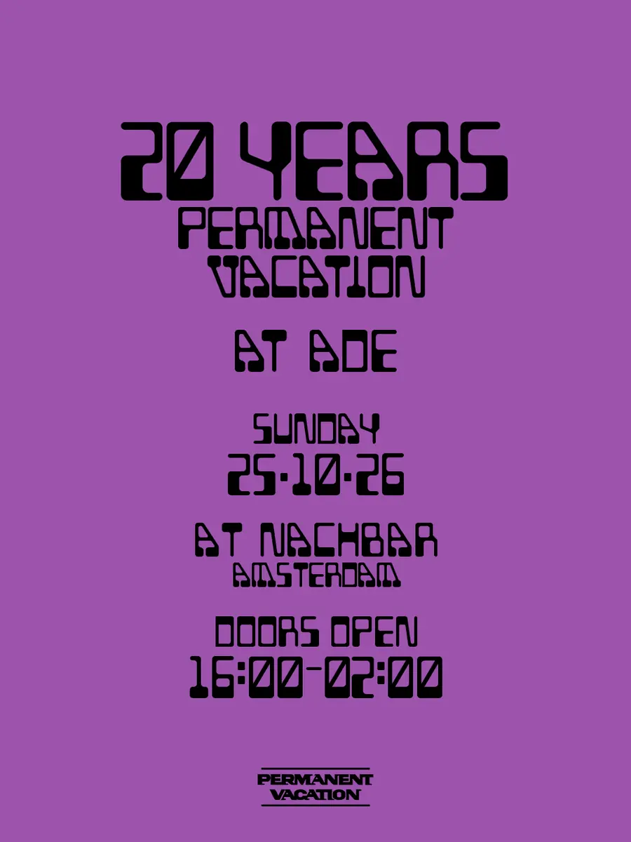 20 Years of Permanent Vacation at ADE — nachbar, Amsterdam