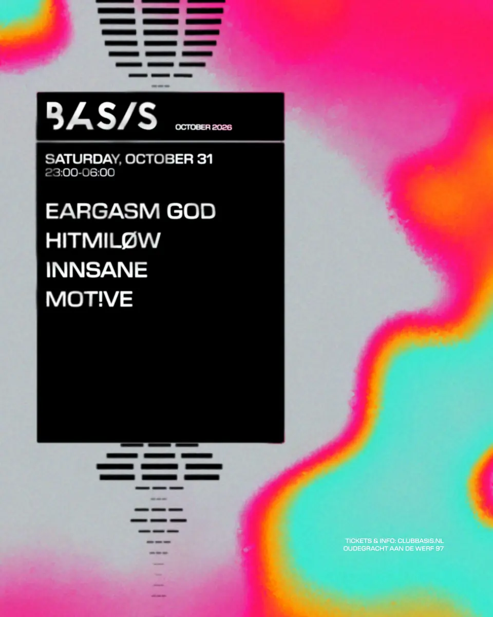 BASIS/ EARGASM GOD/ HiTMiLØW/ INNSANE/ MOT!VE — BASIS, Utrecht