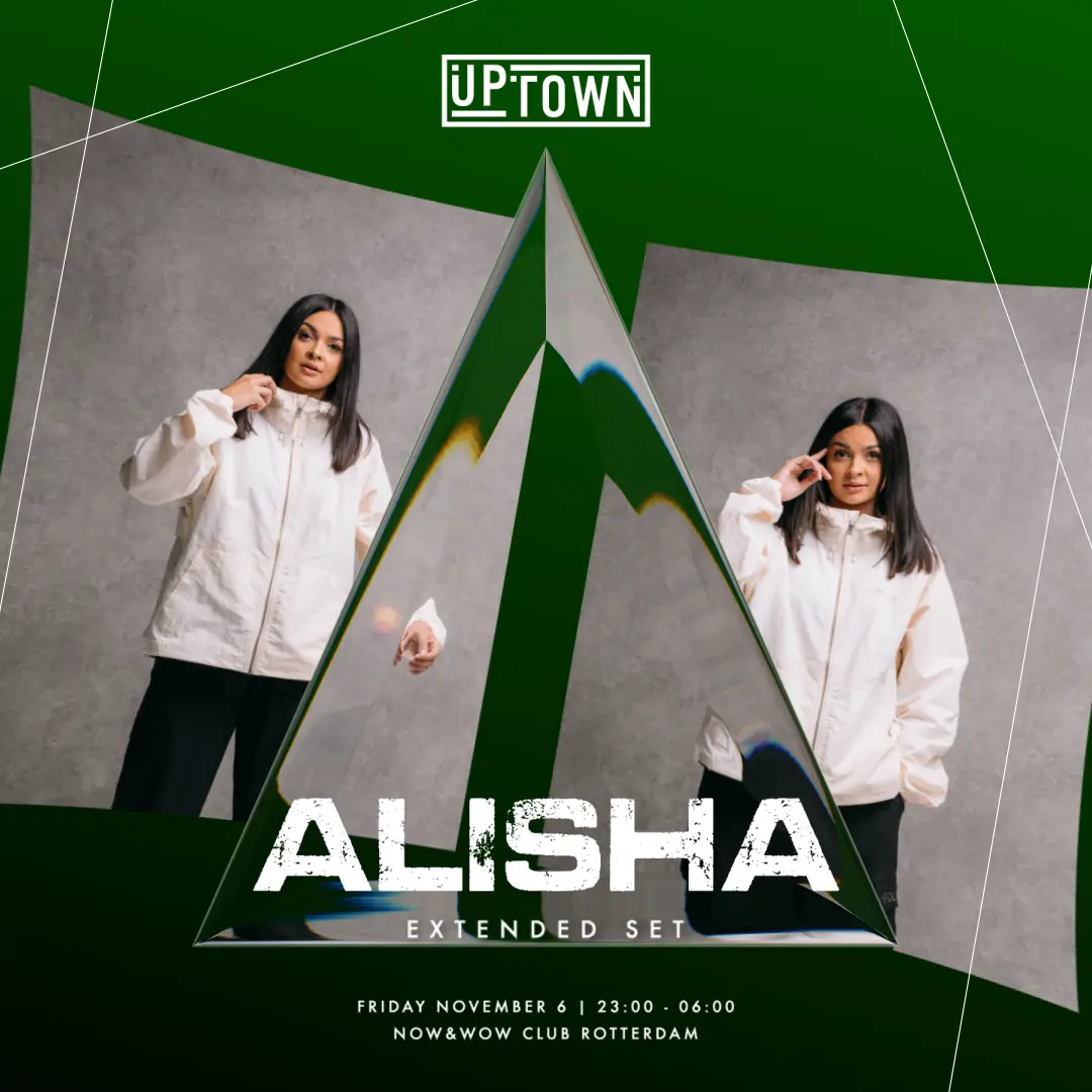UPTOWN presents ALISHA (extended set) — Now&Wow, Rotterdam