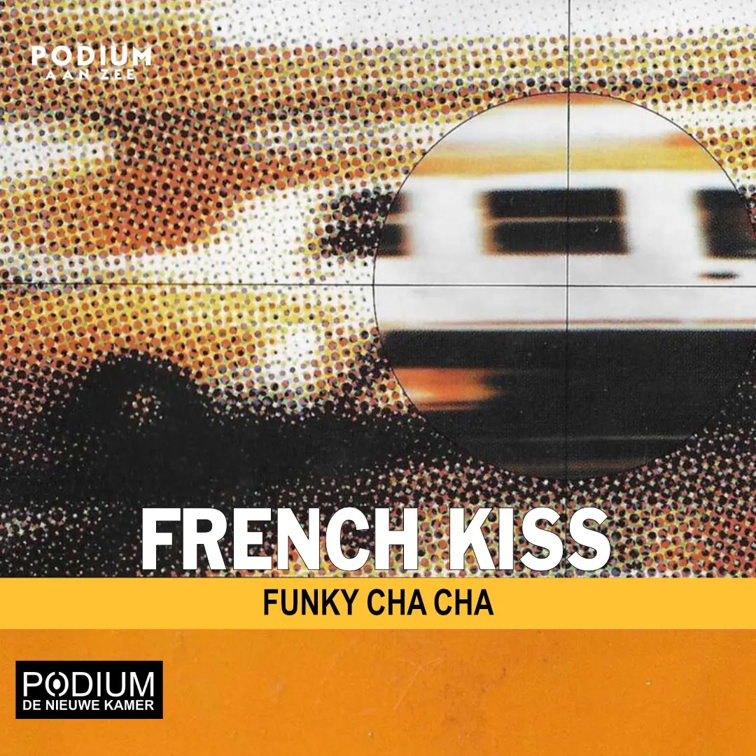 French Kiss — Podium aan Zee, Den Haag